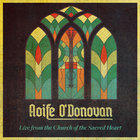 Aoife O'donovan - Live From The Church Of The Sacred Heart