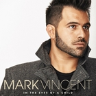 Mark Vincent - In The Eyes Of A Child