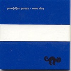 Pow[D]Er Pussy - One Day (EP)