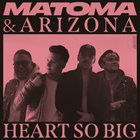 Matoma - Heart So Big (With A R I Z O N A) (CDS)