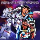Protoculture Season (With Penny The Great & Slopfunkdust) (CDS)