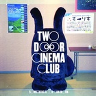 Two Door Cinema Club - Something Good Can Work (EP)