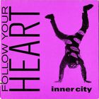 Inner City - Follow Your Heart (MCD)