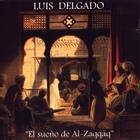 Luis Delgado - El Sueño De Al-Zaqqâq