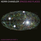 Kerri Chandler - Spaces And Places Album Sampler 4
