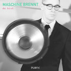 Maschine Brennt - Du Bist (EP)