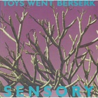 Toys Went Berserk - Sensory