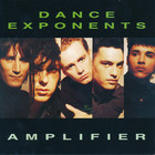 Dance Exponents - Amplifier (Reissued 1992)