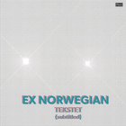 Ex Norwegian - Tekstet (Subtitled)