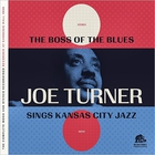 Big Joe Turner - Boss Of The Blues Sings Kansas City Jazz (Remastered 2020) CD1