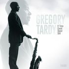 Gregory Tardy - If Time Could Stand Still