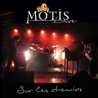Motis - Sur Les Chemins (Live)