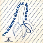 Even More Electric Banana (Vinyl)