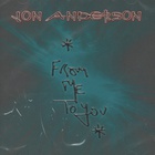Jon Anderson - From Me To You