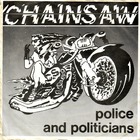 Chainsaw - Police And Politicians (VLS)