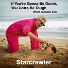 Starcrawler - If You're Gonna Be Dumb, You Gotta Be Tough (CDS)