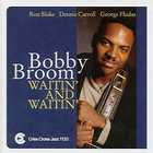 Bobby Broom - Waitin' And Waitin'