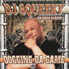 DJ Squeeky - Dogging Da Game