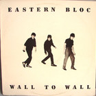 Eastern Bloc - Wall To Wall (EP) (Vinyl)