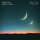 Gryffin - Hold You Tonight (With Chris Lane) (CDS)