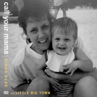 Seth Ennis - Call Your Mama (Feat. Little Big Town) (CDS)