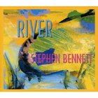 Stephen Bennett - River