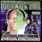 Bushwick Bill - Universal Small Souljah