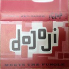Dojoji - Meets The Fungle (Tape)