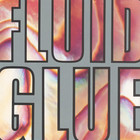 Fluid - Glue / Roadmouth