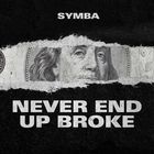 Symba - Never End Up Broke (CDS)