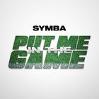 Symba - Put Me In The Game (CDS)