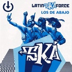 Los De Abajo - Latin Ská Force: Ská