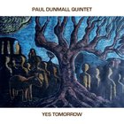 Paul Dunmall - Yes Tomorrow