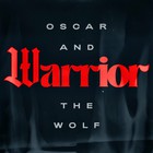 Oscar And The Wolf - Warrior (CDS)