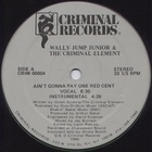 Wally Jump Jr. & The Criminal Element - Ain't Gonna Pay One Red Cent (Vinyl)