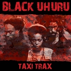 Black Uhuru - Taxi Trax (With Sly & Robbie)