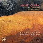 Anne clark - Borderland (Found Music For A Lost World) (With Ulla Van Daelen & Justin Ciuche)