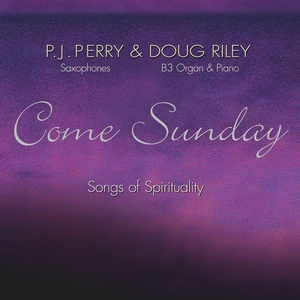 Come Sunday: Songs Of Spirituality (With Doug Riley)