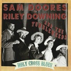 Sam Doores - Holy Cross Blues (With Riley Downing & The Tumbleweeds)