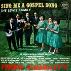 The Lewis Family - Sing Me A Gospel Song (Vinyl)