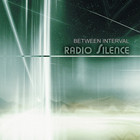 Between Interval - Radio Silence