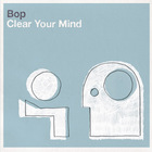 BOP - Clear Your Mind