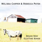Melissa Carper - Brand New Old-Time Songs (With Rebecca Patek)