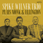 Spike Wilner Trio - Plays Monk & Ellington