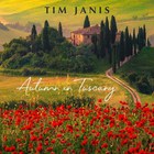 Tim Janis - Autumn In Tuscany