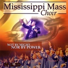 The Mississippi Mass Choir - Not By Might, Nor By Power