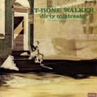 T-Bone Walker - Dirty Mistreater (Vinyl)
