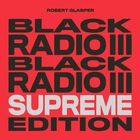 Robert Glasper - Black Radio III (Supreme Edition) CD1