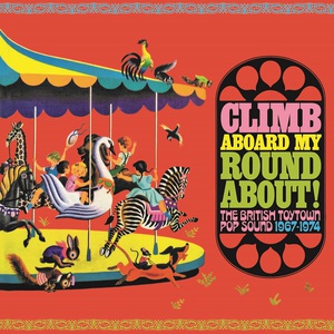 Climb Aboard My Roundabout! The British Toytown Sound 1967-1974 CD1