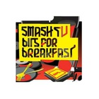 Smash TV - Bits For Breakfast
